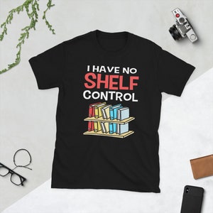No tengo camisa de control de estantería, camisetas divertidas de amante de los libros, camisa de ratón de biblioteca, camisa de amante de los libros, regalos de amante de los libros, camisa de lectura