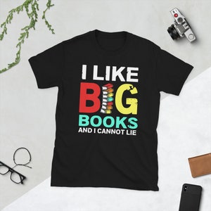 Funny Book Lover T-shirts, I Like Big Books And I Cannot Lie, I Love Books Shirt, Reading Lover Shirt, Librarian Shirt, Bookworm Shirt