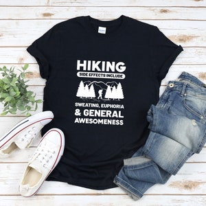 Funny Hiking Shirt, Hiking Gifts, Adventure Shirt, Trekking Shirt, Hiking Side Effects Include Sweating Euphoria And General Awesomeness