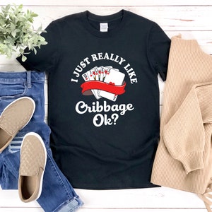 Camisa Cribbage, camiseta Cribbage, camisa de jogo de tabuleiro, eu realmente gosto de Cribbage Ok, presentes para amantes de jogos de tabuleiro, camisa de jogo de cartas