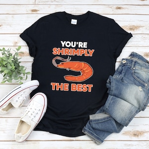 Shrimp Shirt, Funny Foodie Shirt, Youre Shrimply The Best, Prawn Shirt, Seafood Lover Shirt, Sea Animal Shirt, Shrimp Tshirt