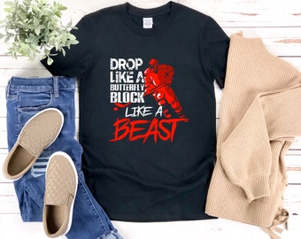 Ice Hockey Shirt, Drop Like A Butterfly Block Like A Beast, Hockey Quotes Shirt, Hockey Player Shirt, Hockey Coach Shirt