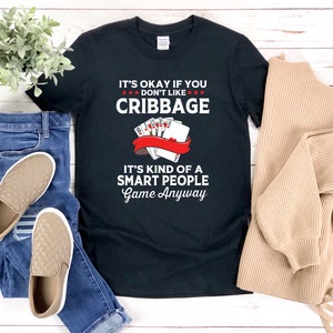 Cribbage Shirt, Cribbage Speler, Bordspel Shirt, Zijn Oke Als Je Niet Van Cribbage Zijn Soort Van Een Slimme Mensen Spel Toch