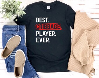 Cribbage Shirt, Best Cribbage Player Ever, Funny Cribbage Shirt, Board Game Shirt, Board Game Geek, Card Game Shirt