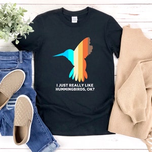 Hummingbird Lover Shirt, I Just Really Like Hummingbirds Oks, Hummingbird Lover Gifts, Bird Lover Shirt, Gifts For Bird Lovers