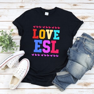 Esl Teacher Shirt, I Love Esl, Teacher Appreciation Shirts, English Teacher Shirt, Esl Teacher Gift, Language Teacher Gifts