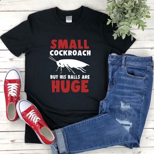 Funny Cockroach Shirt, Cockroach Humor Shirt, Funny Adult Shirt, Small Cockroach But His Balls Are Huge, Cockroach Shirt