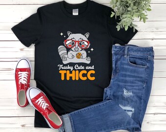 Cute Raccoon Shirt, Trash Panda Shirt, Trashy Cute And Thicc, Funny Raccoon Shirt, Raccoon T Shirt, Racoon T-shirt
