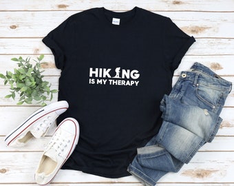Funny Hiking Shirt, Hiking Is My Therapy, Mountain Hiker Shirt, Mountaineer Shirt, Hiking T Shirt, Trekking Shirt, Hiking Shirt