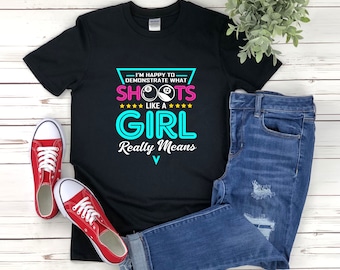 Pool Shirt Woman, Billiards Shirt For Women, Im Happy To Demonstrate What Shoots Like A Girl Really Means, Pool Player Gifts