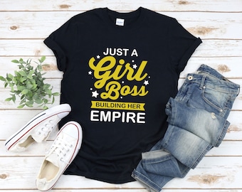 Just A Girl Boss Building Her Empire T-shirt, Boss Shirt For Women, Ceo Shirt, Entrepreneur Shirt For Women, Business Woman Shirt