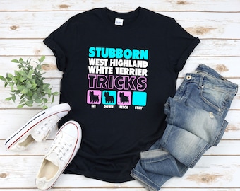 Camicia per cani Westie, Trucchi testardi del West Highland White Terrier, T-shirt per umorismo per cani, Camicia del proprietario Westie, Camicia West Highland Terrier