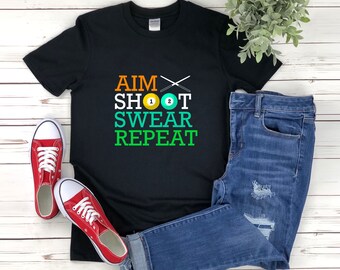 Funny Billiards Shirt, Aim Shoot Swear Repeat, Funny Pool Shirt, Pool Player Gifts, Billiard Lover Shirt