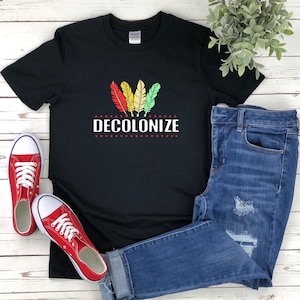 Decolonize Shirt, Indigenous Shirt, Indigenous Peoples Day Shirt, American Tribe Shirt, Gifts For Native Americans, Decolonization