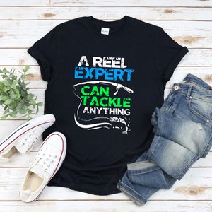 A Reel Expert Can Tackle Anything, Funny Fishing Shirt, Fish Pun T Shirt, Funny Fisherman Shirt, Funny Fish Shirt
