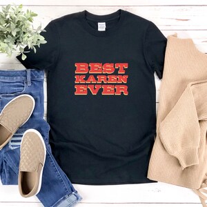La migliore Karen di sempre, Funny Karen Shirt, Karen Shirt, Funny Humor Shirt, Sarcasm Shirt, Karen Gift, Karen T-shirts