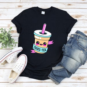 Bubble Tea Shirt, Funny Drinking Shirts, Milk Tea Shirt, Thirstea, Anime Tea Shirt, Boba Tea Lover Shirt, Boba Tea Tshirt