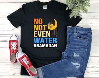 Camisa de Ramadán, Ramadán Mubarak, Ni siquiera agua, Camisa de ayuno, Camisa de Eid, Regalo de Ramadán, Camisa musulmana