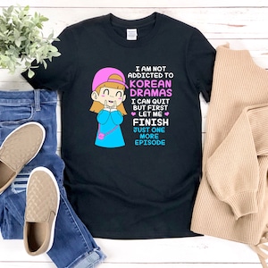 Korean Drama Shirt, Just One More Episode, Kdrama Addict Shirt, Korean Drama Gifts, Kdrama Shirt, Kpop Shirt, Korean Shirt,