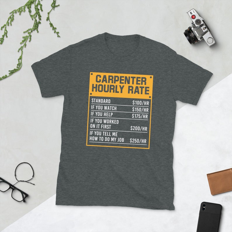 Carpenter Tshirt, Carpenter Pun Shirt, Carpenter Hourly Rate, Carpenter ...