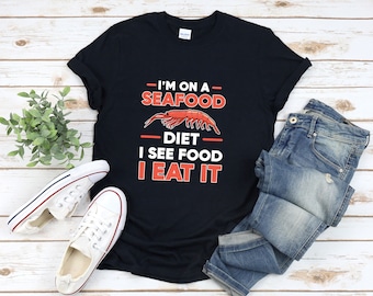 Lustiges Garnelen Shirt, Meeresfrüchte T-Shirt, Lustiges Essen Shirt, Im On A Seafood Diät I See Food I Eat It, Lustiges Meeresfrüchte Shirt