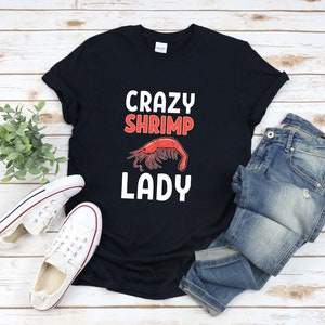 Shrimp Shirt For Women, Funny Shrimp Shirt, Crazy Shrimp Lady, Seafood T-shirt, Shrimp Tshirt, Sea Animal Shirt, Shrimp Gift