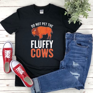 Fluffy Cow Shirt, Bison Shirt, Do Not Pet Fluffy Cows, Buffalo Shirt, Animal Pun Shirt, Bison T-shirt, Funny Animal Shirt