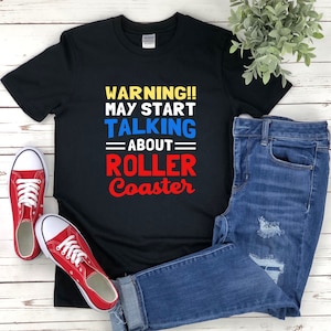 Roller Coaster Shirt, Roller Coaster Enthusiast, Warning May Start Talking About Roller Coaster, Roller Coaster Tshirt