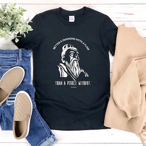 Inspirational Quote Shirt, Confucius Quote Shirt, Wisdom Gift, Better A Diamond With A Flaw Than A Pebble Without