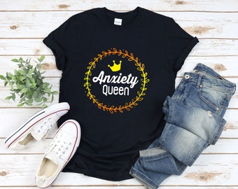 Anxiety Shirt Women, Anxiety Queen, Mental Health Shirt, Social Anxiety Shirt, Anxiety Shirt, Anxiety Tshirt, Anxiety T-shirts
