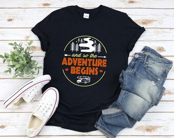 Camping Shirt, And So The Adventure Begins, Adventure Shirt, Mountain Hiking Shirt, Camping Lovers Shirt, Camper Shirt