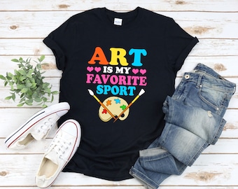 Art Is My Favorite Sport, Funny Artist Tee Shirt, Funny Painter Gift, Art Teacher Shirt, Gifts For Artists Painters