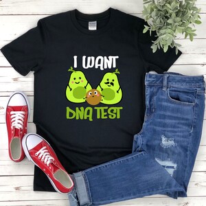 Funny Avocado Shirts, Avocado Shirt, I Want Dna Test, Foodie Shirt, Funny Food Shirt, Avocado Lover Shirt, Fruit Shirt