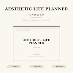 Puede incluir: Un planificador de vida estético sin fecha con el texto "AESTHETIC LIFE PLANNER". Se puede usar cualquier mes, cualquier año. Incluye 150 páginas, 6 paletas y 8 bonificaciones. El diseño es minimalista con una paleta de colores neutros.