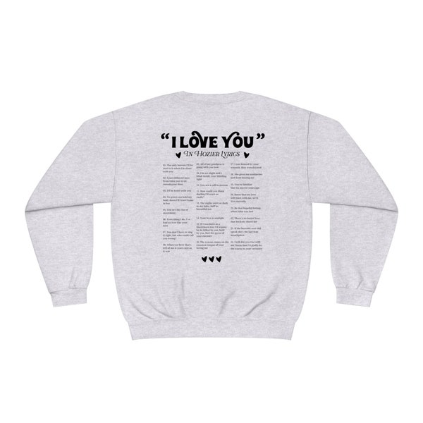 I Love You in Hozier Lyrics - Unisex Crewneck Sweatshirt -