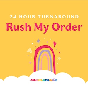 Rush my order – 24 hour turnaround