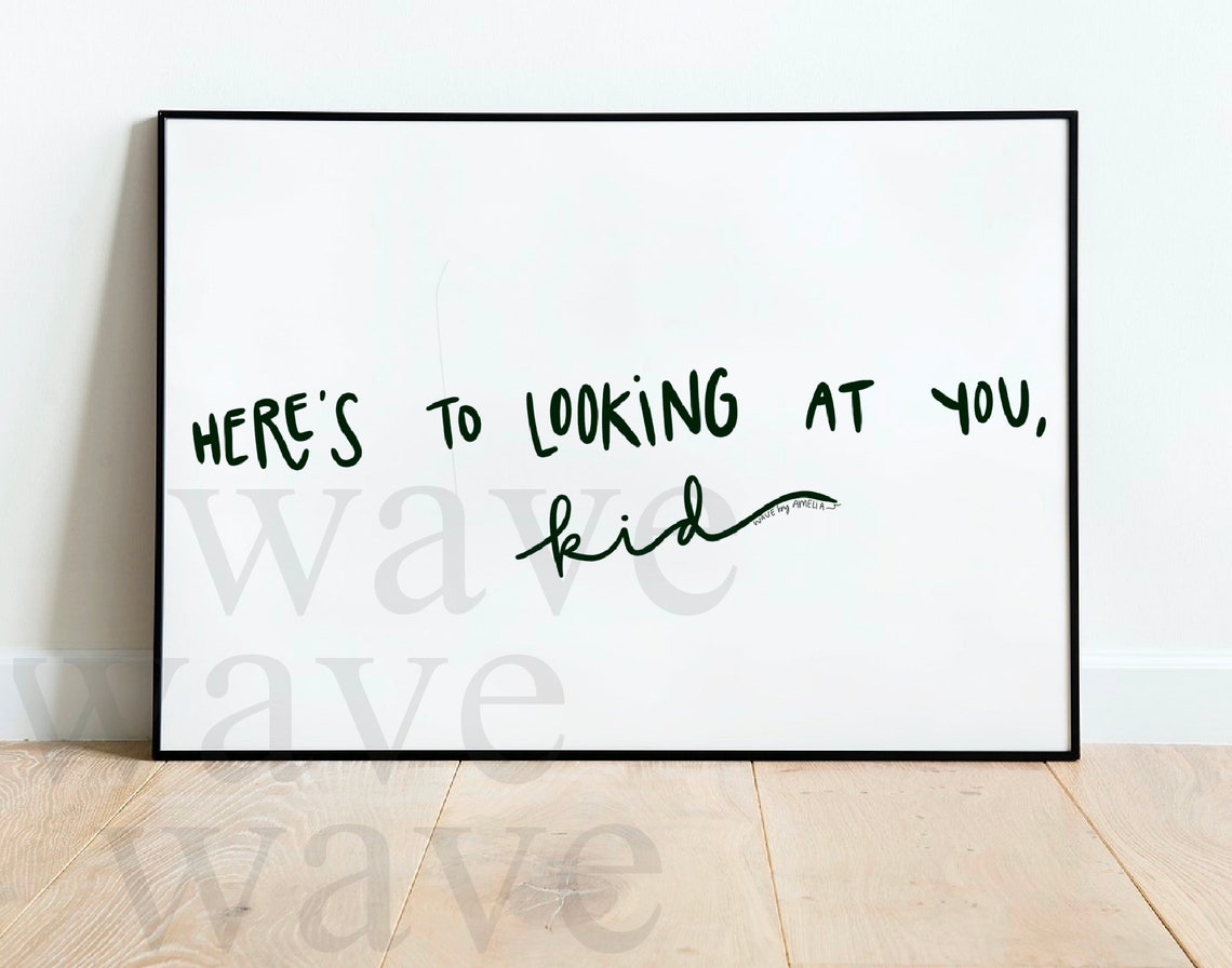 Heres to Looking at You, Kid Quote DIGITAL DOWNLOAD Print - Etsy UK