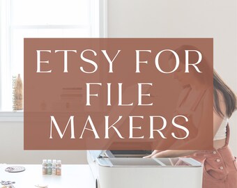 Glowforge File Selling Digital Online Course Learn to Sell SVG Files Virtual Course Etsy for File Makers