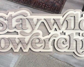 Stay Wild Flower Child Boho Nursery Sign Wall Decor SVG File Bundle for Glowforge Laser Cutter