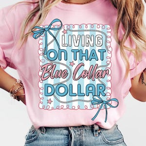 Blue Collar Dollar Shirt, blue collar wife shirt, American woman shirt,