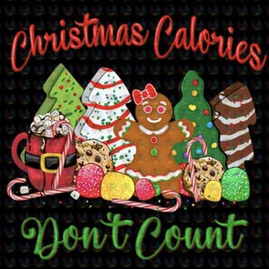 Christmas Calories Don&#39;t Count Shirt, full color christmas glitter shirt, christmas treat shirt, food humor shirt