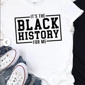 It&#39;s The Black History For Me Shirt, BLM shirt, black history is American history