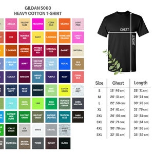 May include: A size chart for Gildan 5000 Heavy Cotton T-shirts. The chart shows the size, chest measurement in inches and centimeters, and length measurement in inches and centimeters. Sizes range from S to 5XL.