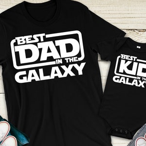 Best Dad and Kid In the Galaxy, best dad in the galaxy, beast kid in the galaxy, Father&#39;s Day shirt