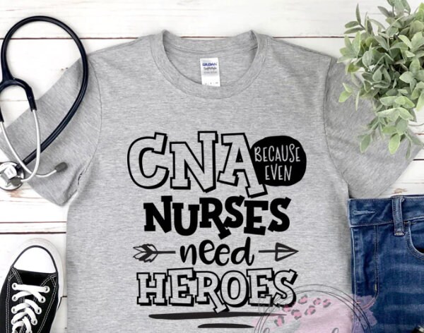 CNA hero shirt, healthcare worker shirt, nurses need hers, healthcare humor shirt