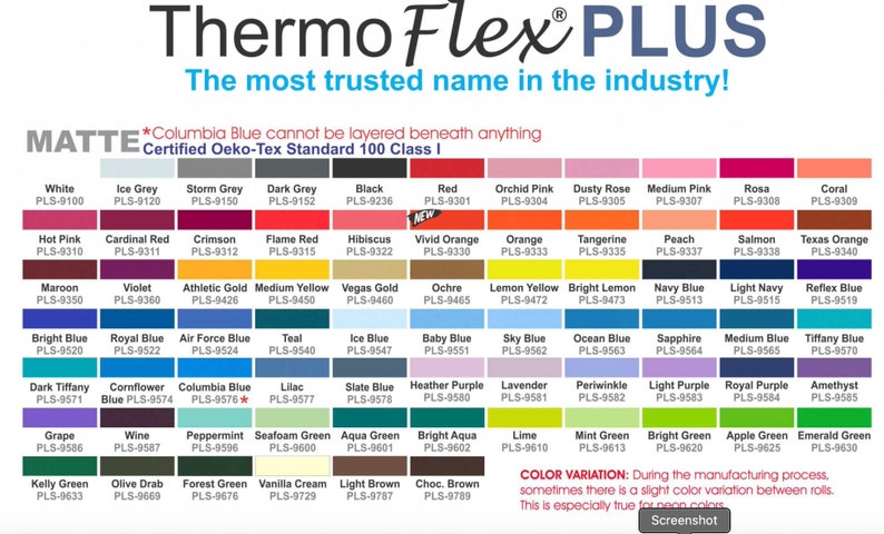 May include: A color chart with 60 different colors, each with a name and a corresponding code. The chart is labeled "Thermo Flex PLUS" and "The most trusted name in the industry!"  The chart is labeled "MATTE Certified Oeko-Tex Standard 100 Class I".  The chart is labeled "*Columbia Blue cannot be layered beneath anything".