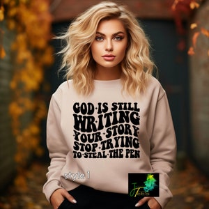 God Is Still Writing Your Story Shirt, stop trying to steal the pen