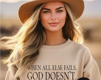 When All Else fails God Doesn't Shirt