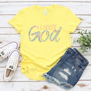 Choose God, choose God shirt, faith based shirt, faith apparel