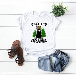Only You Can Prevent Drama Shirt, drama llama shirt, drama shirt, funny drama